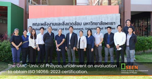 The GMC-Univ. of Phayao, underwent an evaluation to obtain ISO 14066: 2023 certification.